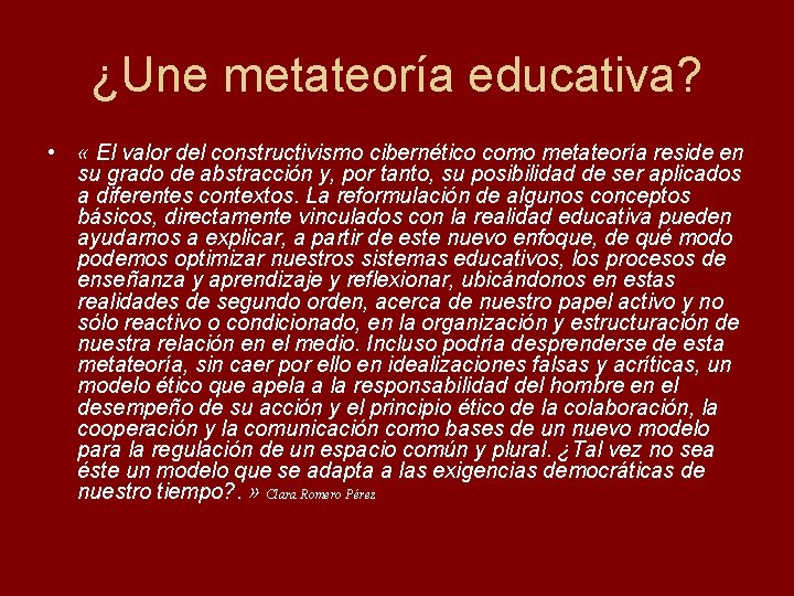 ¿Une metateoría educativa? • « El valor del constructivismo cibernético como metateoría reside en