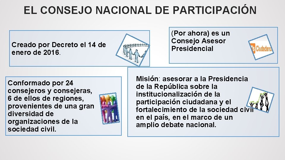EL CONSEJO NACIONAL DE PARTICIPACIÓN Creado por Decreto el 14 de enero de 2016.