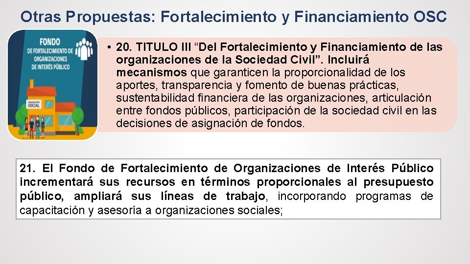 Otras Propuestas: Fortalecimiento y Financiamiento OSC • 20. TITULO III “Del Fortalecimiento y Financiamiento