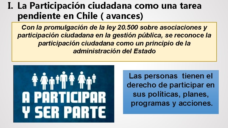 I. La Participación ciudadana como una tarea pendiente en Chile ( avances) Con la