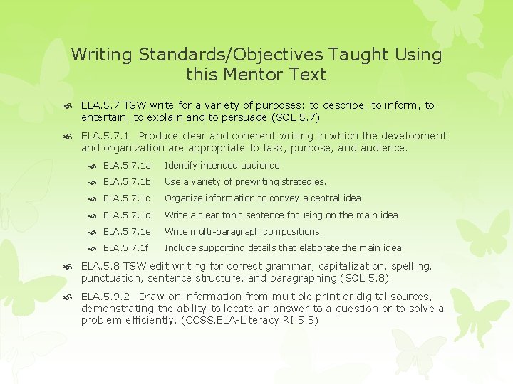 Writing Standards/Objectives Taught Using this Mentor Text ELA. 5. 7 TSW write for a