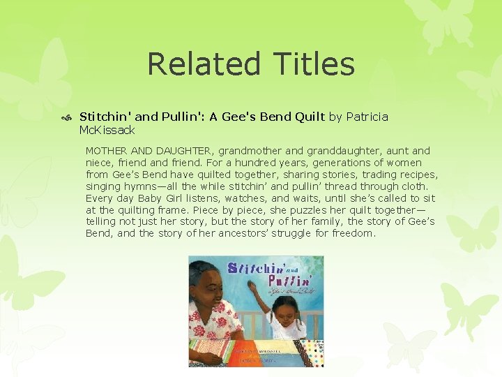 Related Titles Stitchin' and Pullin': A Gee's Bend Quilt by Patricia Mc. Kissack MOTHER