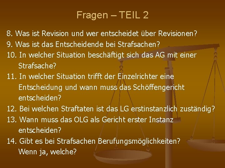 Fragen – TEIL 2 8. Was ist Revision und wer entscheidet über Revisionen? 9.