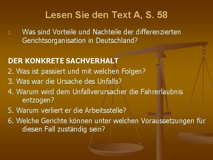 Lesen Sie den Text A, S. 58 1. Was sind Vorteile und Nachteile der