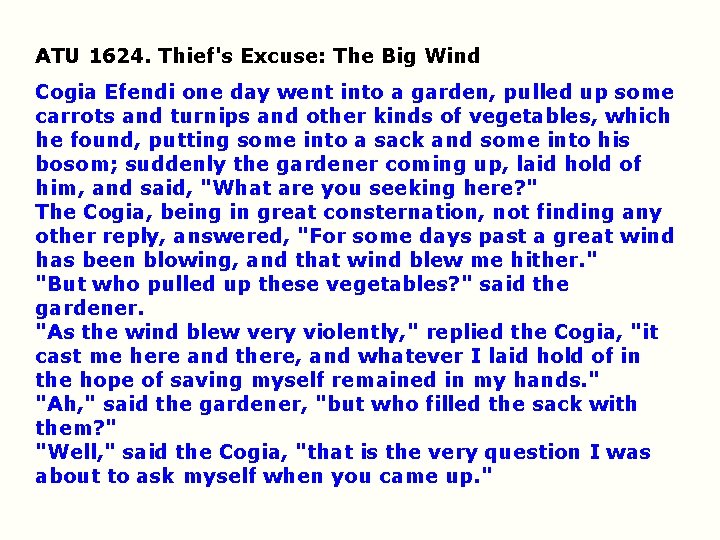 ATU 1624. Thief's Excuse: The Big Wind Cogia Efendi one day went into a ATU 1624. Thief's Excuse: The Big Wind Cogia Efendi one day went into a