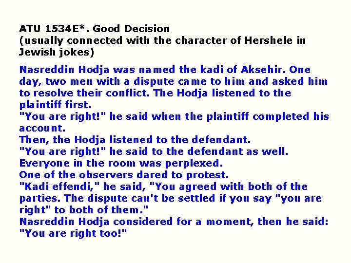 ATU 1534 E*. Good Decision (usually connected with the character of Hershele in Jewish ATU 1534 E*. Good Decision (usually connected with the character of Hershele in Jewish