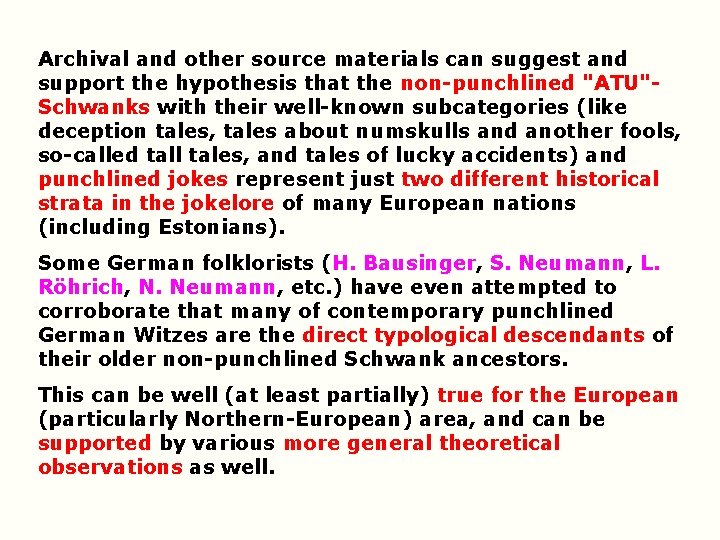 Archival and other source materials can suggest and support the hypothesis that the non-punchlined Archival and other source materials can suggest and support the hypothesis that the non-punchlined
