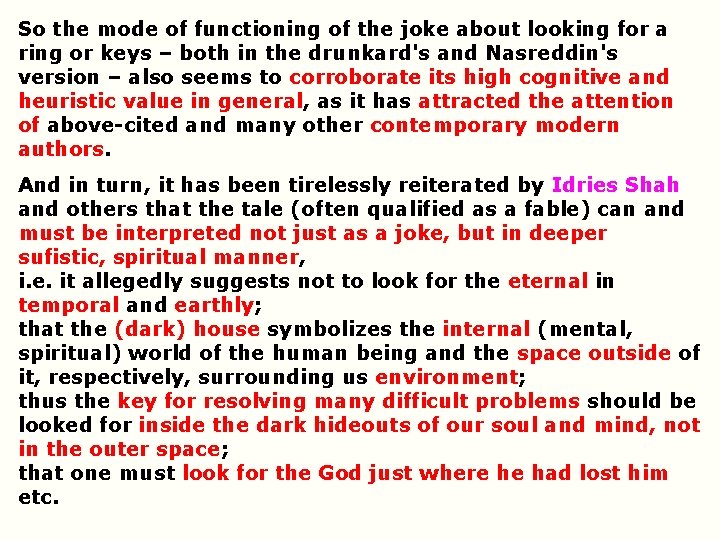 So the mode of functioning of the joke about looking for a ring or So the mode of functioning of the joke about looking for a ring or