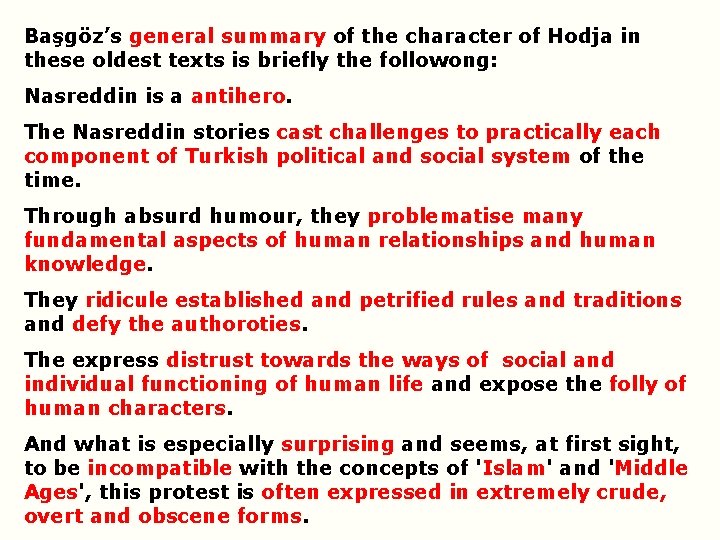 Başgöz’s general summary of the character of Hodja in these oldest texts is briefly Başgöz’s general summary of the character of Hodja in these oldest texts is briefly