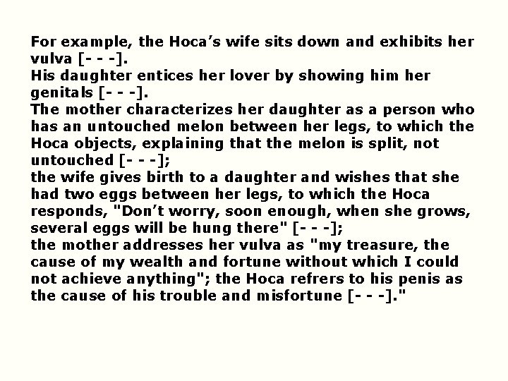 For example, the Hoca’s wife sits down and exhibits her vulva [- - -].