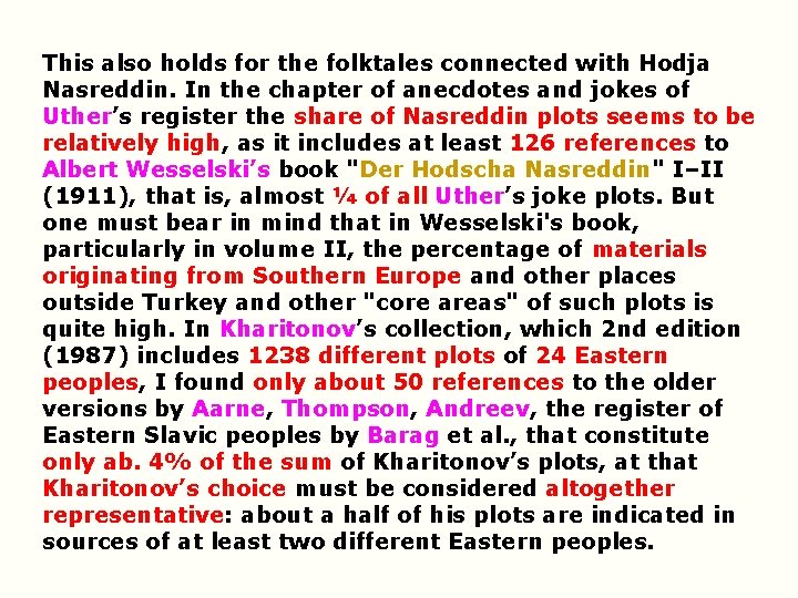 This also holds for the folktales connected with Hodja Nasreddin. In the chapter of This also holds for the folktales connected with Hodja Nasreddin. In the chapter of
