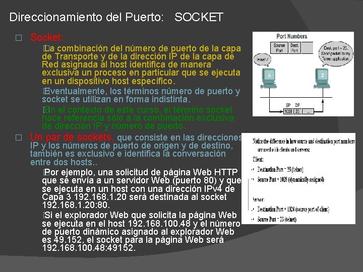 Direccionamiento del Puerto: SOCKET � Socket: � La combinación del número de puerto de