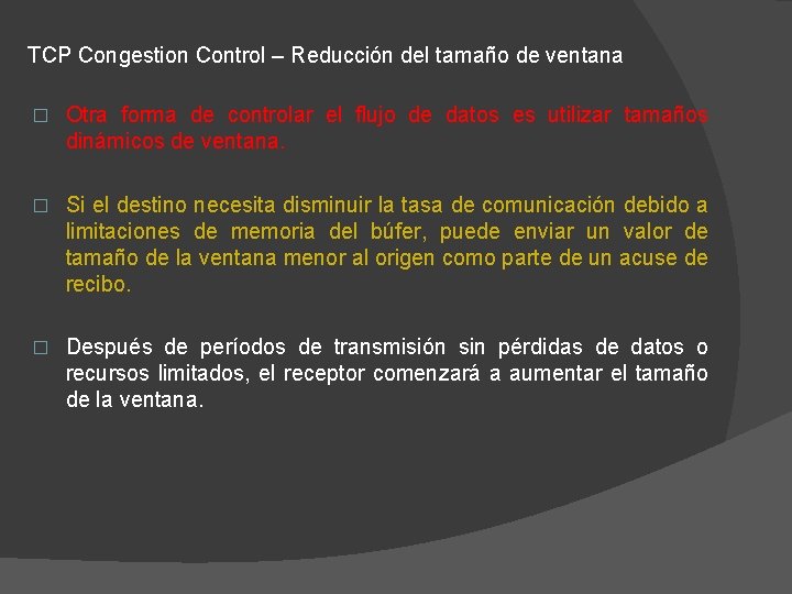 TCP Congestion Control – Reducción del tamaño de ventana � Otra forma de controlar