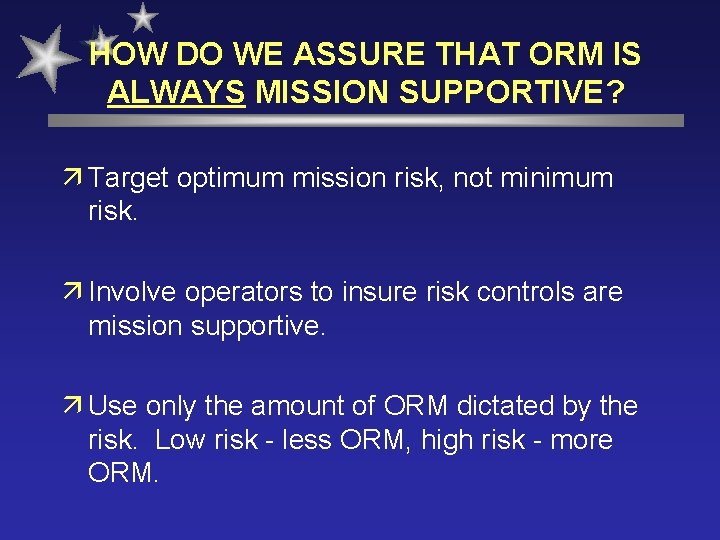 HOW DO WE ASSURE THAT ORM IS ALWAYS MISSION SUPPORTIVE? ä Target optimum mission