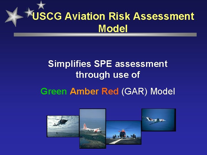USCG Aviation Risk Assessment Model Simplifies SPE assessment through use of Green Amber Red