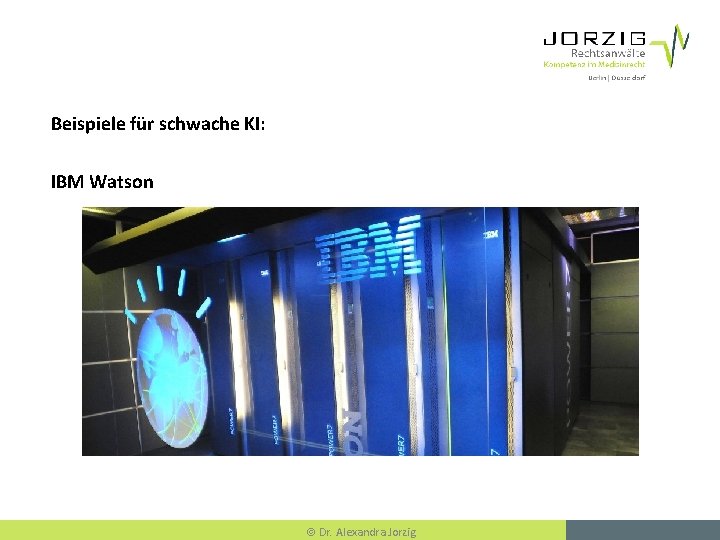 Beispiele für schwache KI: IBM Watson Dr. Alexandra Jorzig 