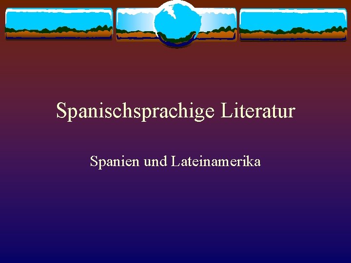 Spanischsprachige Literatur Spanien und Lateinamerika 