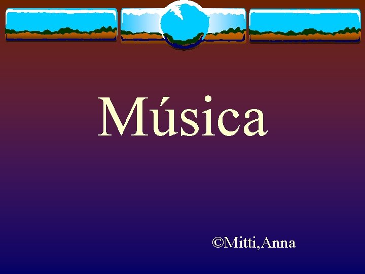 Música ©Mitti, Anna 