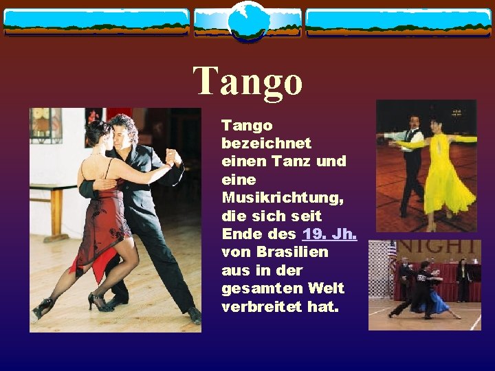 Tango bezeichnet einen Tanz und eine Musikrichtung, die sich seit Ende des 19. Jh.
