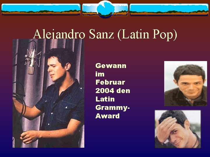 Alejandro Sanz (Latin Pop) Gewann im Februar 2004 den Latin Grammy. Award 