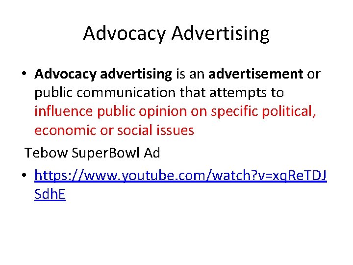 Advocacy Advertising • Advocacy advertising is an advertisement or public communication that attempts to
