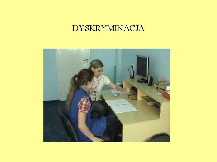 DYSKRYMINACJA 