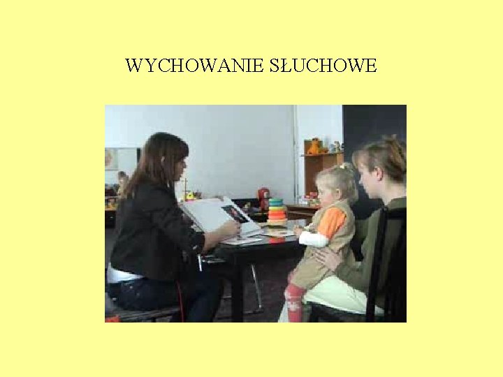 WYCHOWANIE SŁUCHOWE 