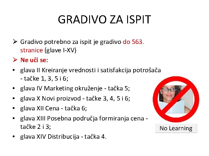 GRADIVO ZA ISPIT Ø Gradivo potrebno za ispit je gradivo do 563. stranice (glave