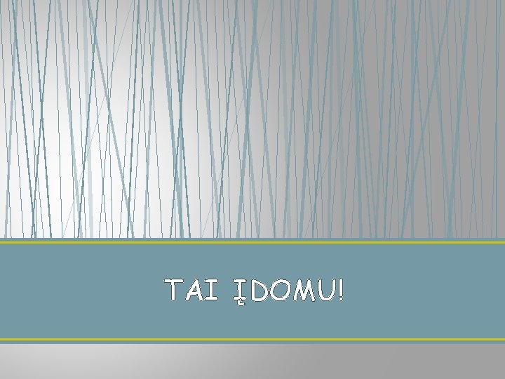 TAI ĮDOMU! 