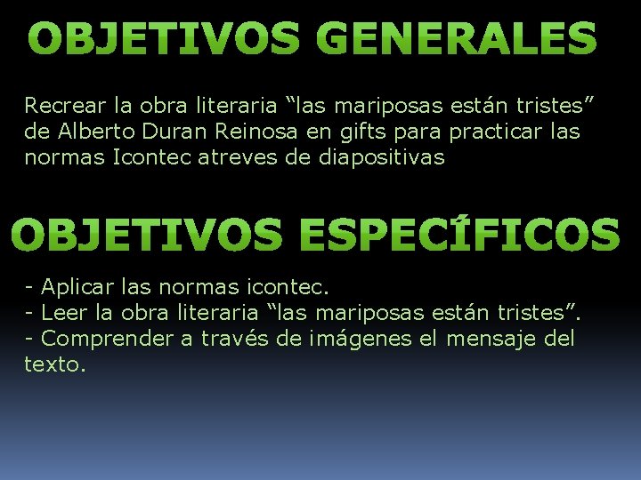 Recrear la obra literaria “las mariposas están tristes” de Alberto Duran Reinosa en gifts