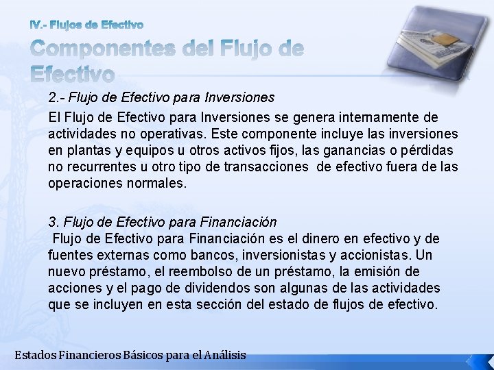 IV. - Flujos de Efectivo Componentes del Flujo de Efectivo 2. - Flujo de