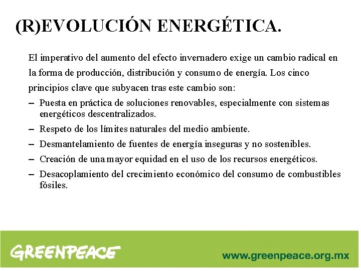 (R)EVOLUCIÓN ENERGÉTICA. El imperativo del aumento del efecto invernadero exige un cambio radical en