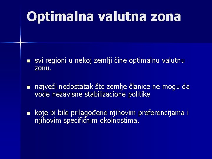 Optimalna valutna zona n svi regioni u nekoj zemlji čine optimalnu valutnu zonu. n