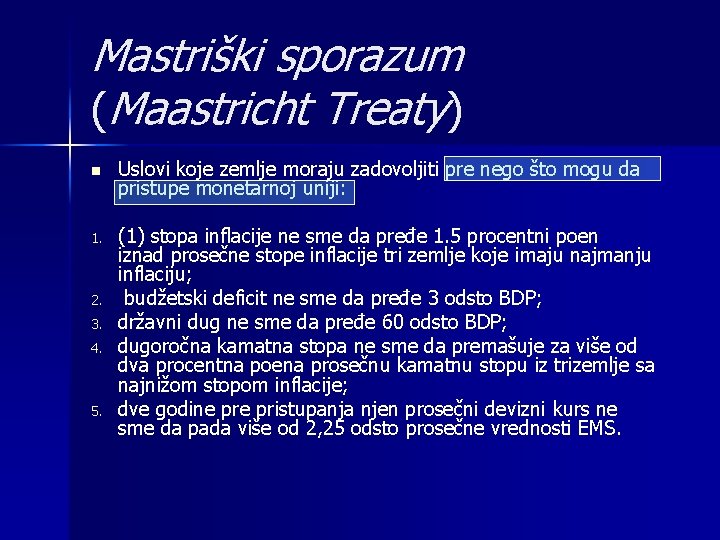 Mastriški sporazum (Maastricht Treaty) n Uslovi koje zemlje moraju zadovoljiti pre nego što mogu