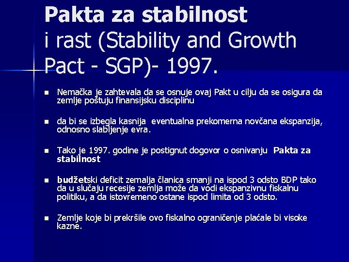 Pakta za stabilnost i rast (Stability and Growth Pact - SGP)- 1997. n Nemačka