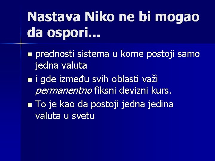 Nastava Niko ne bi mogao da ospori. . . n n n prednosti sistema