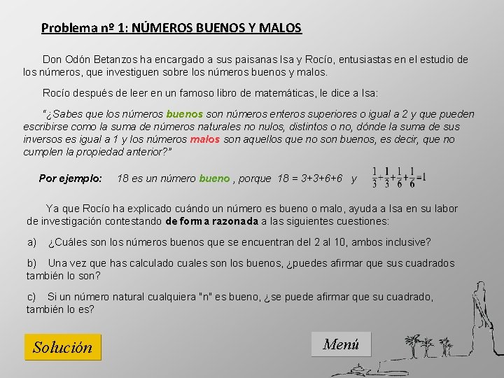 Problema nº 1: NÚMEROS BUENOS Y MALOS Don Odón Betanzos ha encargado a sus