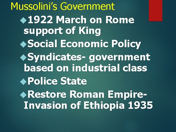 Mussolini’s Government 1922 March on Rome support of King Social Economic Policy Syndicates- government