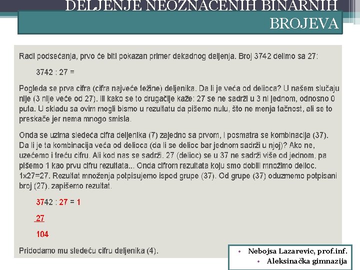 DELJENJE NEOZNACENIH BINARNIH BROJEVA • Nebojsa Lazarevic, prof. inf. • Aleksinačka gimnazija 