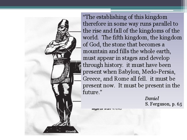 “The establishing of this kingdom therefore in some way runs parallel to the rise