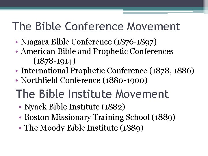 The Bible Conference Movement • Niagara Bible Conference (1876 -1897) • American Bible and