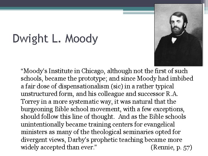 Dwight L. Moody “Moody’s Institute in Chicago, although not the first of such schools,