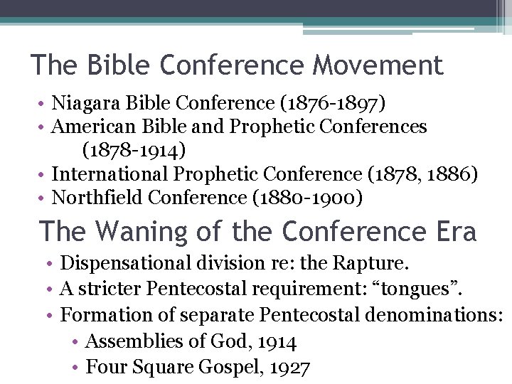 The Bible Conference Movement • Niagara Bible Conference (1876 -1897) • American Bible and