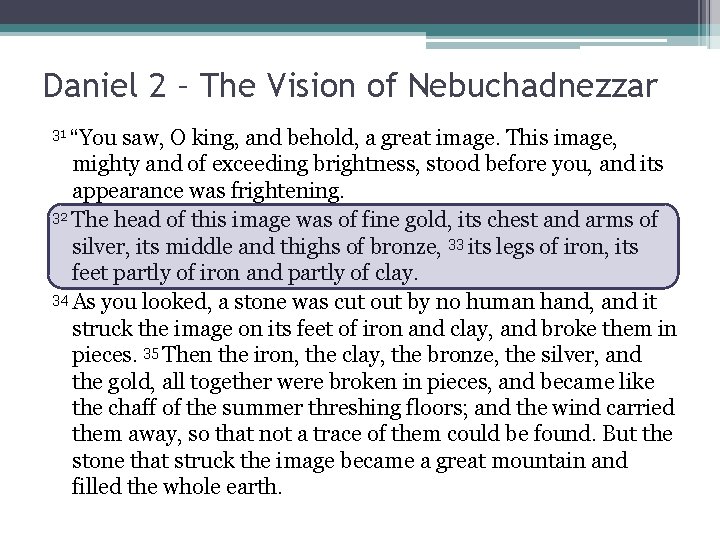 Daniel 2 – The Vision of Nebuchadnezzar 31 “You saw, O king, and behold,