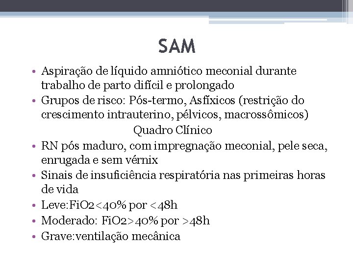 SAM • Aspiração de líquido amniótico meconial durante trabalho de parto difícil e prolongado