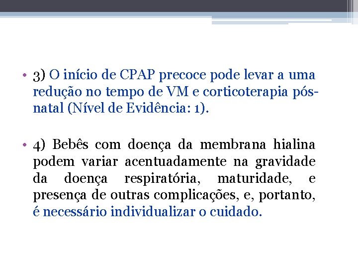  • 3) O início de CPAP precoce pode levar a uma redução no