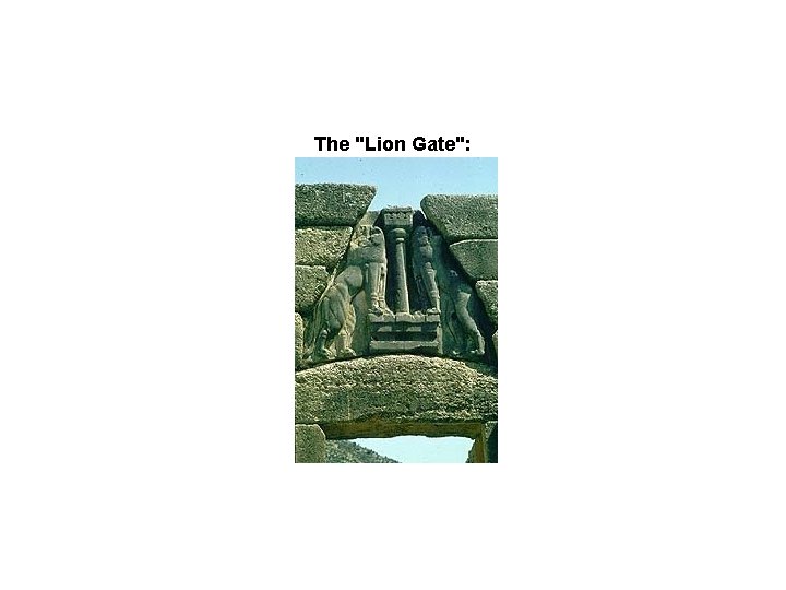 The "Lion Gate": 