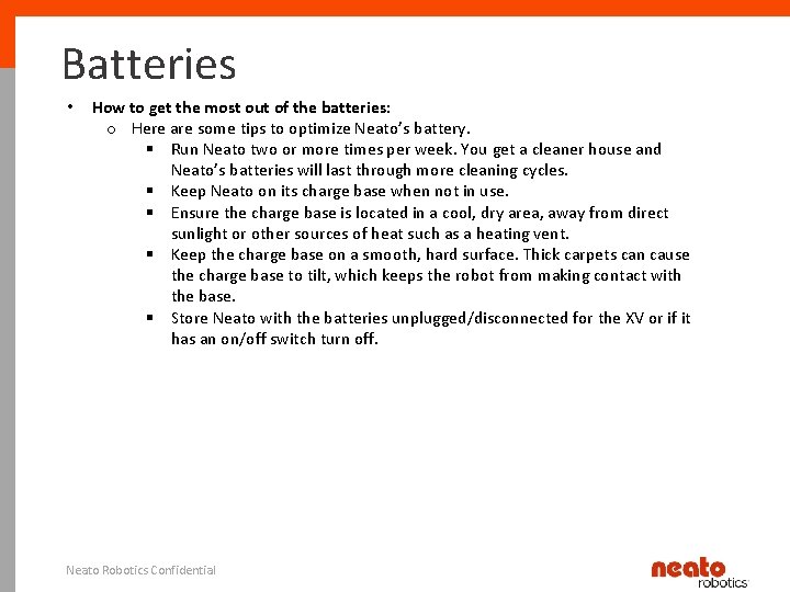 Batteries • How to get the most out of the batteries: o Here are