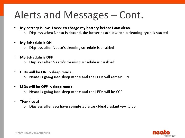 Alerts and Messages – Cont. • My battery is low. I need to charge