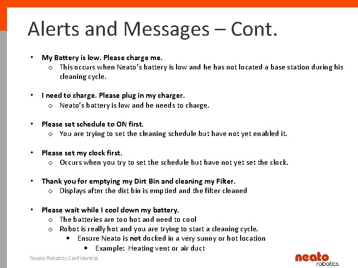 Alerts and Messages – Cont. • My Battery is low. Please charge me. o